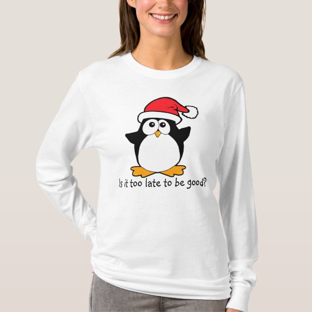 Jul Penguin Är det för sent att vara bra? Tee (Framsida)
