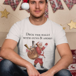 Jul Santa älskar skjutvapen Dekorera hallarna Skju T Shirt