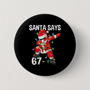 Jul Santa säger 67 Sex Sju Meme Rolig God Jul Knapp