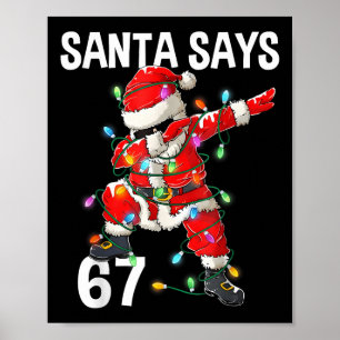 Jul Santa säger 67 Sex Sju Meme Rolig God Jul Poster