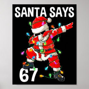 Jul Santa säger 67 Sex Sju Meme Rolig God Jul Poster