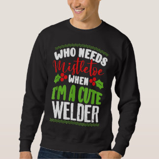 Jul som behöver Mistletoe när jag är en kute Weld Lång Ärmad Tröja