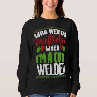 Jul som behöver Mistletoe när jag är en kute Weld T Shirt