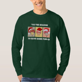 Jul Svamp SÄSONG FÖR LITE FUN-GI T Shirt
