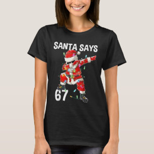 Jul Tomte Säger 67 Sex Sju Meme Rolig God Jul T Shirt