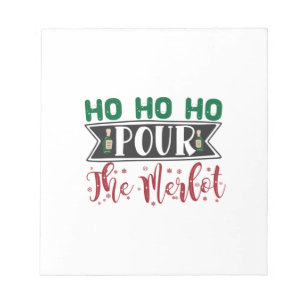Julafton Gift   Ho Ho Ho Pour the Merlot Anteckningsblock