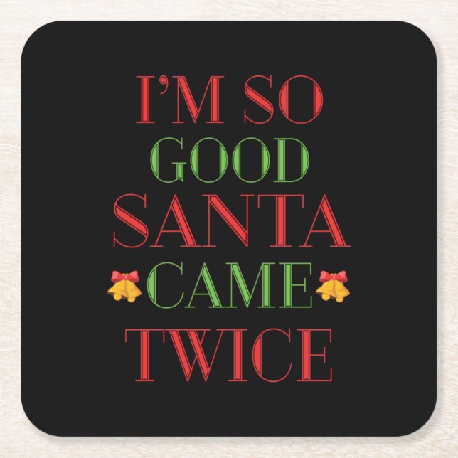 Julafton Gift, jag är så Bra att jultomten två gån Underlägg Papper Kvadrat (Framsidan)