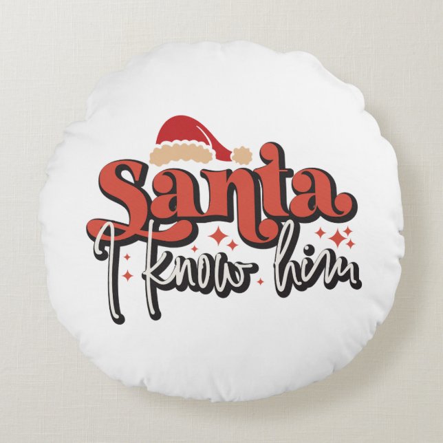 Julafton Gift Santa I känner honom Rund Kudde (Framsidan)