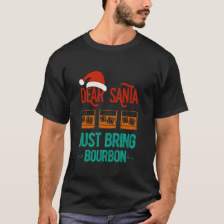 Julafton, kära jultomten, ta med sig Bourbon-julen T Shirt