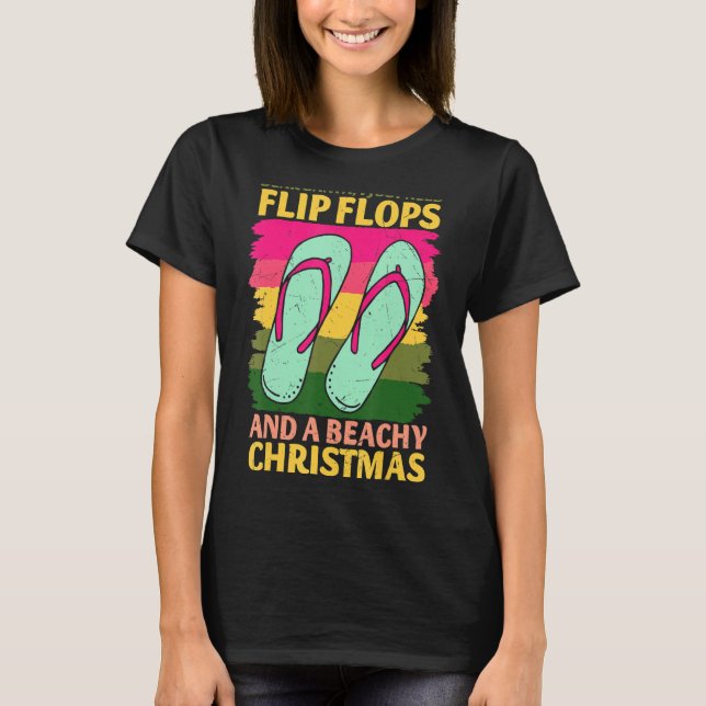 Julafton Kära Santa I behöver bara Flinflip flops  T Shirt (Framsida)
