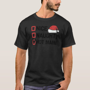 Julafton Santa Nice Naughty Hett Mamma jullista T Shirt