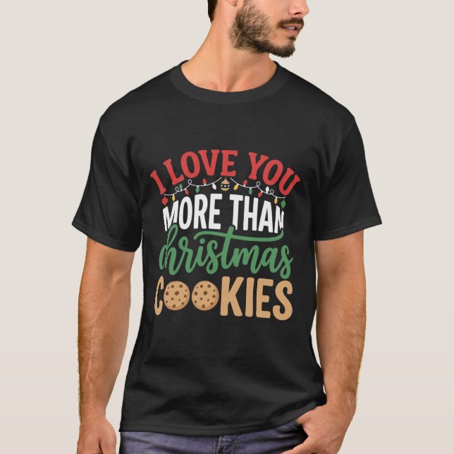 Julbakelser Älskar Dig Mer T Shirt (Framsida)