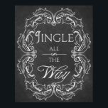 Julchalkboard Jingle, allt utskrivet Poster<br><div class="desc">Julchalkboard "Jingle all the Way",  offertutskrift. Ett muntert julcitat på vintage chalkboard struktur med festliga,  dekorativa ram. Den här utskriften kommer att lägga till en underbar charm till din juldekoration i något av dina rum!</div>