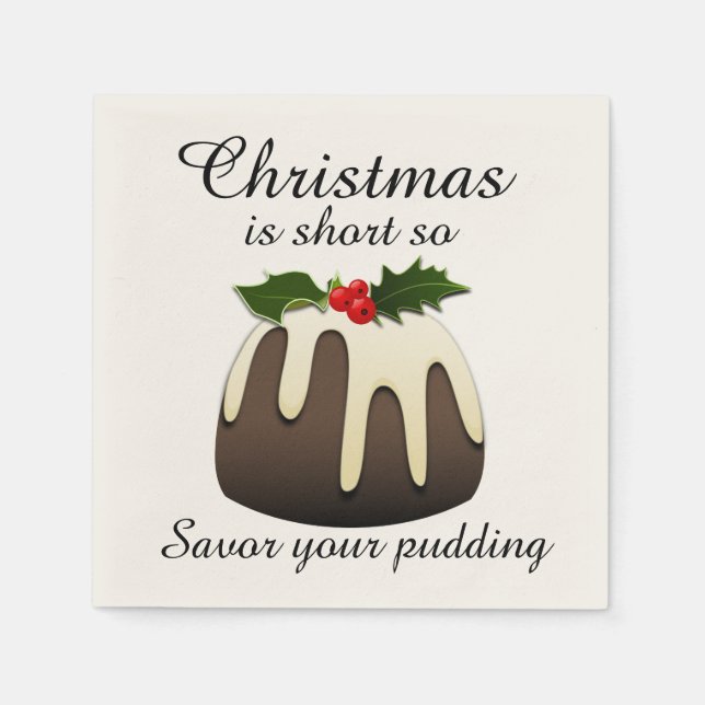 "Julen är kort så njut av din pudding"  Pappersservett (Framsidan)