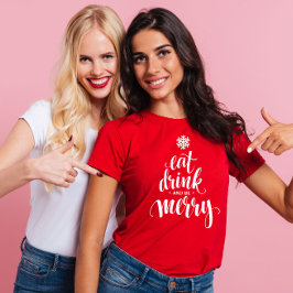 Juletid Drick och bli Merry Red Women's T Shirt