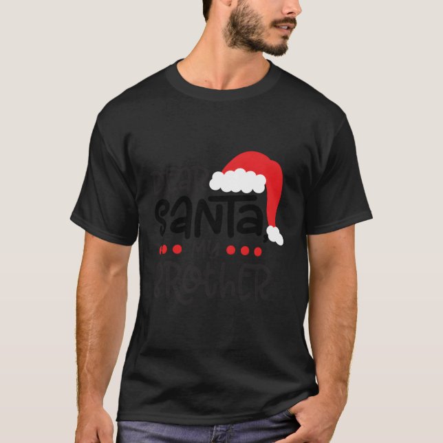 Julfamiljen Kära Santa My Brother gjorde det i Chr T Shirt (Framsida)