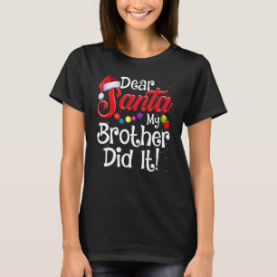 Julfamiljen Kära Santa My Brother gjorde det i Chr T Shirt