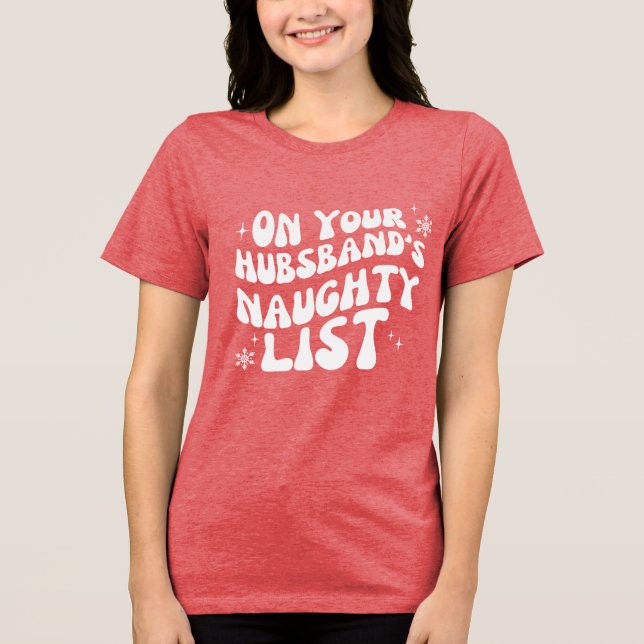 Julgåva på din Make Naughty List T Shirt (Framsida)