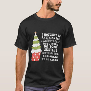 Julgran-kummel Jag skulle inte göra något Julafton T Shirt