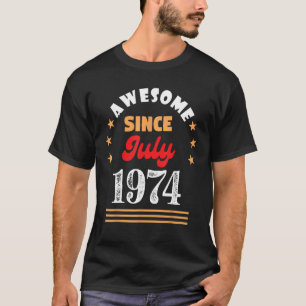 Juli 1974 Födelsedag Fantastisk Sedan 1974 Vintage T Shirt