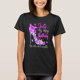Juli är min födelsedag hela månaden t shirt