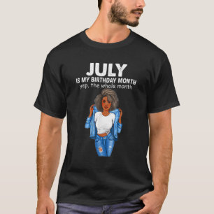 Juli är min födelsedag JA hela månaden T Shirt
