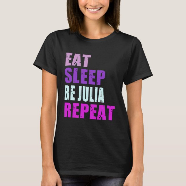 Julia Eat Ssov Be Repeat Julia T Shirt (Framsida)