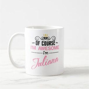 Juliana Naturligtvis är jag Fantastisk Namn Kaffemugg