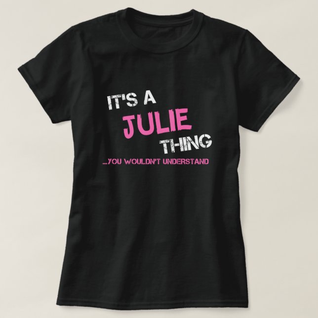Julie sak skulle inte förstå T-Shirt (Design framsida)