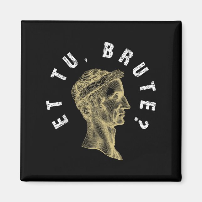 Julius Caesar Et Tu Brute Spqr Roman Empire Magnet (Framsidan)