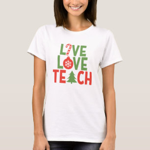 Jullärare Gift Live Kärlek Teach T Shirt