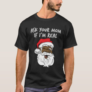 Jultomten frågar Mamma om jag är riktigt svartvit. T Shirt