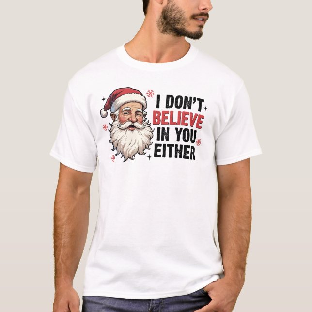 Jultomten jag inte tror på dig. t shirt (Framsida)