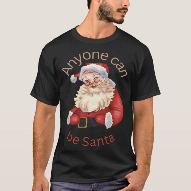 Jultomten kan vem som helst vara jultomten lycklig t shirt (Framsida)