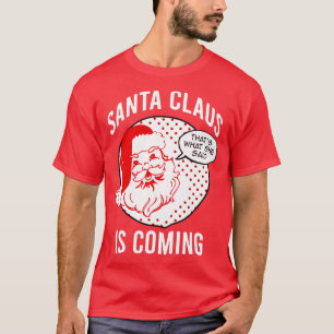 Jultomten kommer att få höra vad hon sade i julkla t shirt