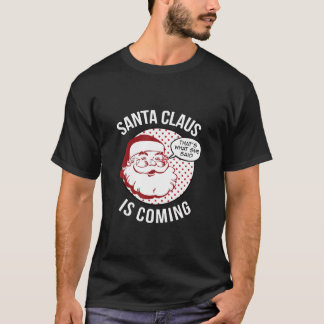 Jultomten kommer att få veta att det hon sa jul t shirt