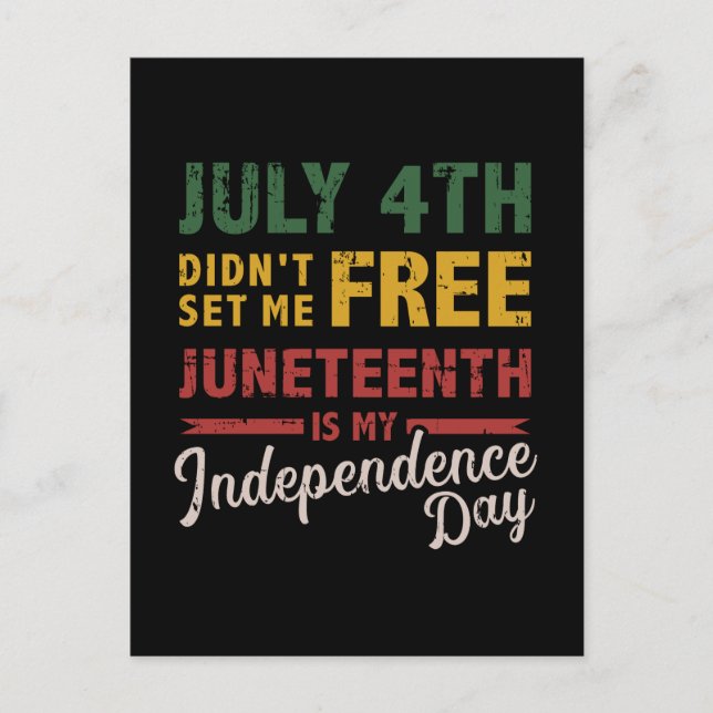 July 4th didn't free Juneteenth day independence Vykort (Framsida)
