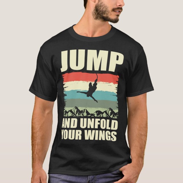 Jump And Unfold Your Wings Bungee Jumper Bungee Ju T Shirt (Framsida)