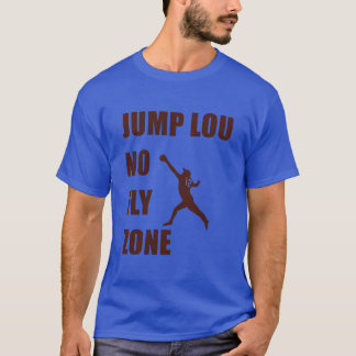 Jump Lou No Fly Zon Shirt, Basetball Jump Lou No T Shirt