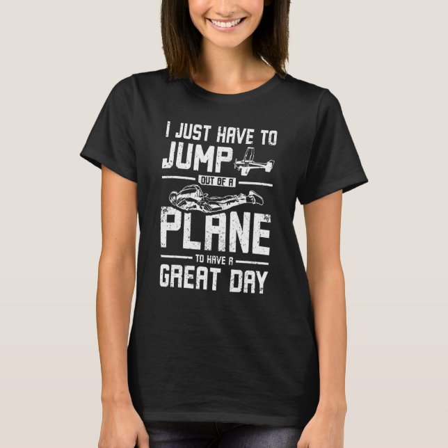 Jump Out Of A Plane Skydiving T Shirt (Framsida)