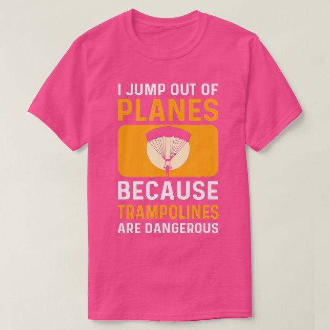 Jump Out Of Planes Parachuting Skydiving TShirt T Shirt (Design framsida)