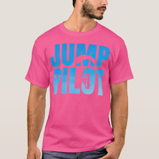 Jump Pilot Skydiving Instructor T Shirt