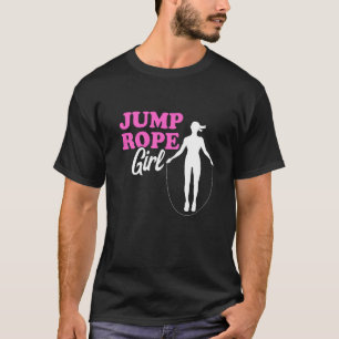 Jump Rope Girl Rope Jumping Woman Skipping Rope Gy T Shirt
