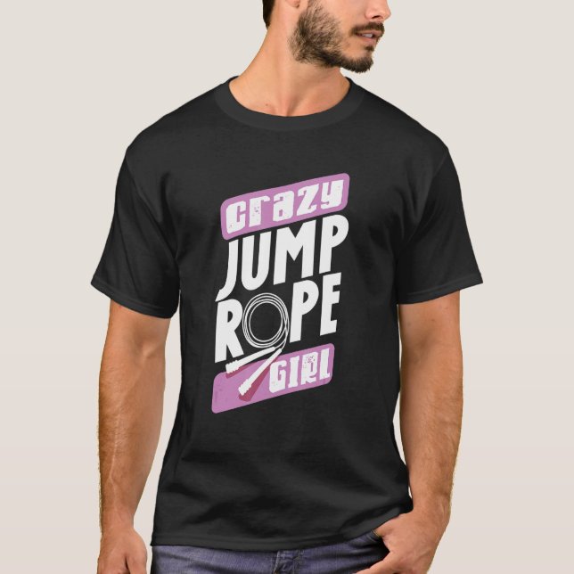 Jump Rope Skipping Rope Jumping Crazy Jump Rope Gi T Shirt (Framsida)