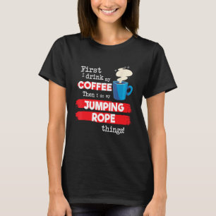 Jump Rope som säger men första kaffefrasen T Shirt