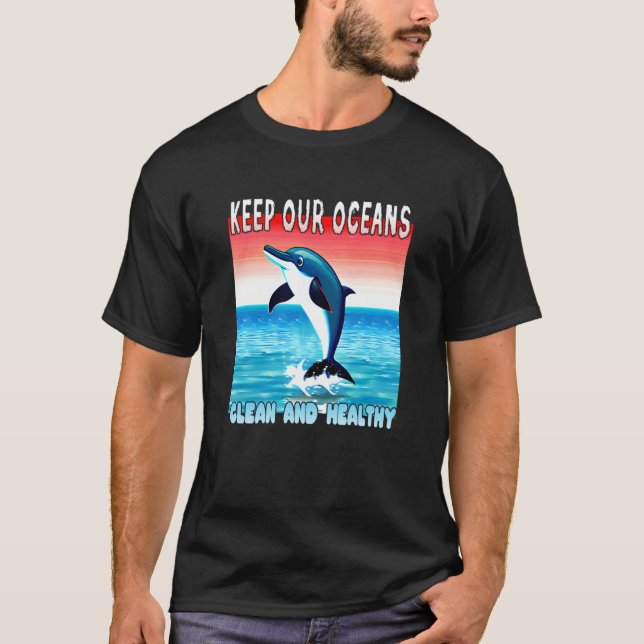 Jumping Dolphin keep our oceans clean and healthy  T Shirt (Framsida)