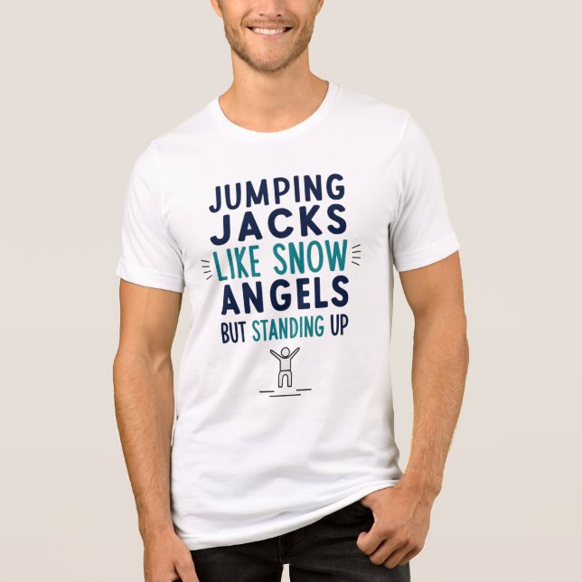 Jumping Jocks är som Snö Änglar, men att stå upp T Shirt (Framsida)