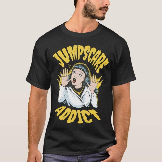  Jumpscare Addict  T Shirt (Framsida)