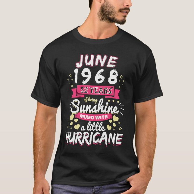 JUNE 1968 Girl 52 Years Being Sunshine Mixed Hurri T Shirt (Framsida)