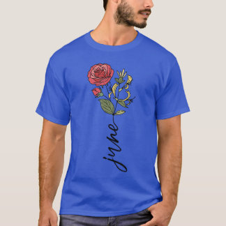 June Birth Month Flower Rose Honeysuckle gift fami T Shirt